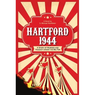 Hartford 1944: A Story of Murder and Tragedy Under the Big Top