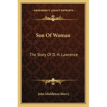 Son Of Woman: The Story Of D. H. Lawrence