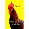 Year of the Rooster -: The rooster is the tenth in the 12-year cycle of Chinese zodiac.