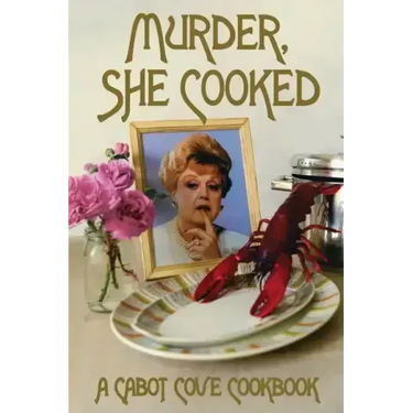 Murder, She Cooked: A Cabot Cove Cookbook