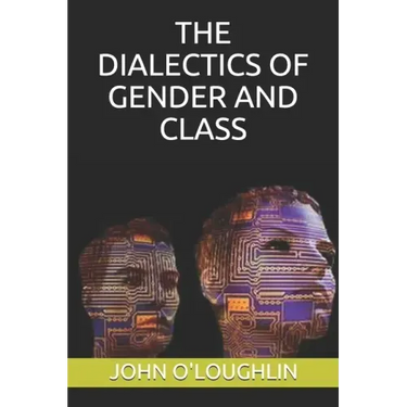 The Dialectics of Gender and Class