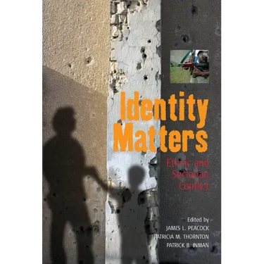 Identity Matters: Ethnic and Sectarian Conflict