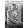 Steve Hannagan: Prince of the Press Agents and Titan of Modern Public Relations