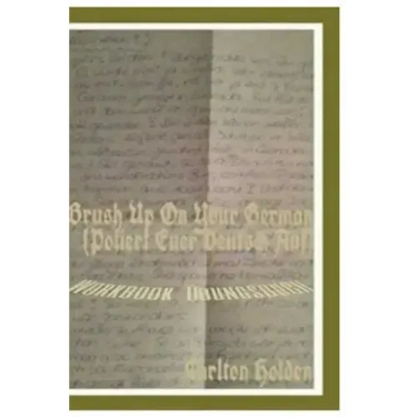 Brush Up on Your German (Poliert Euer Deutsch Auf): Workbook (Uebungsbuch)