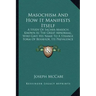 Masochism and How It Manifests Itself: A Study of Sacher-Masoch, Known as the Great Abnormal, Who Gave His Name to a Strange Form of Behavior, Its Pre