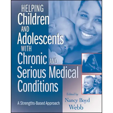 Helping Children and Adolescents with Chronic and Serious Medical Conditions: A Strengths-Based Approach