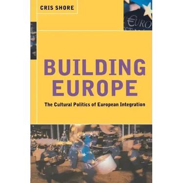 Building Europe: The Cultural Politics of European Integration