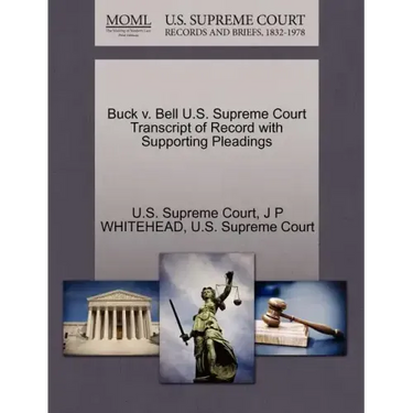 Buck V. Bell U.S. Supreme Court Transcript of Record with Supporting Pleadings