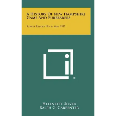 A History Of New Hampshire Game And Furbearers: Survey Report No. 6, May, 1957