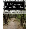 Life Lessons From The Bible: A Bible Study Workbook For Groups 0R Individuals