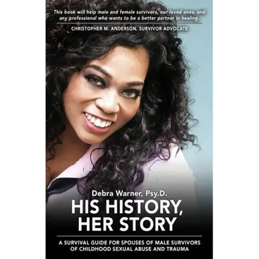 His History, Her Story: A Survival Guide for Spouses of Male Survivors of Sexual Abuse and Trauma, 2nd Edition