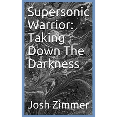 Supersonic Warrior: Taking Down The Darkness