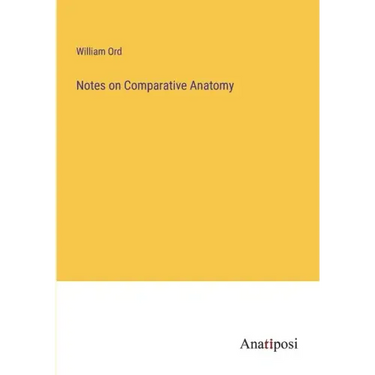 Notes on Comparative Anatomy