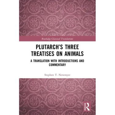 Plutarch's Three Treatises on Animals: A Translation with Introductions and Commentary