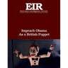 Impeach Obama As a British Puppet: Executive Intelligence Review; Volume 43, Issue 40