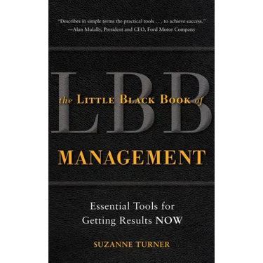 The Little Black Book of Management: Essential Tools for Getting Results Now