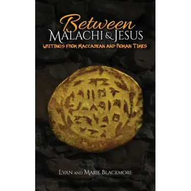 Between Malachi and Jesus: Writings from Maccabean and Roman Times
