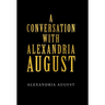 A Conversation with Alexandria August
