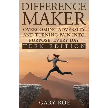 Difference Maker: Overcoming Adversity and Turning Pain into Purpose, Every Day (Teen Edition)