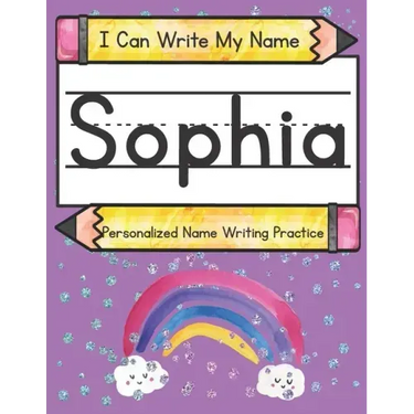 I Can Write My Name: Sophia: Personalized Name Writing Practice