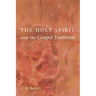 The Holy Spirit and the Gospel Tradition