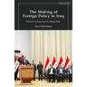 The Making of Foreign Policy in Iraq: Political Factions and the Ruling Elite