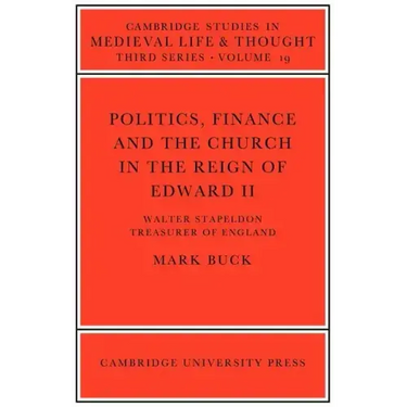 Politics, Finance and the Church in the Reign of Edward II