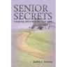 Senior Secrets: Caregiving Advice from the Front Lines