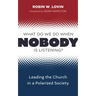 What Do We Do When Nobody Is Listening?: Leading the Church in a Polarized Society