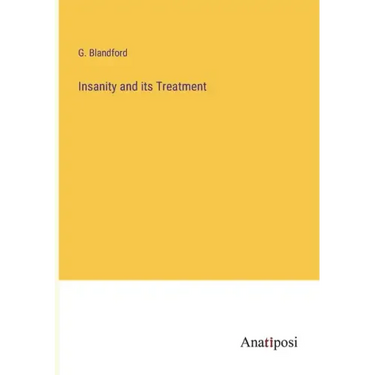 Insanity and its Treatment