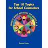 Top 10 Topics for School Counselors