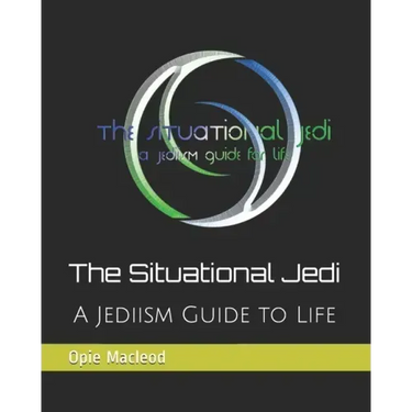 The Situational Jedi: A Jediism Guide for Life