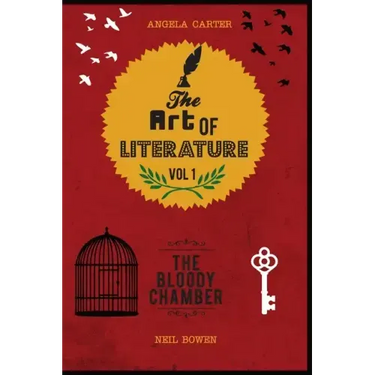 The Art of Literature, Volume 1: A Critical Guide to Angela Carter's The Bloody Chamber