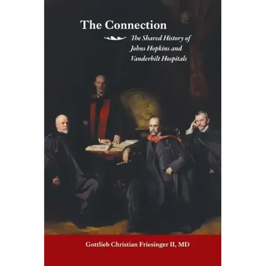 The Connection: The Shared History of the Johns Hopkins and Vanderbilt Medical Centers