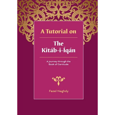 A Tutorial on the Kitab-i-Iqan