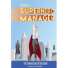 Become a SuperHero Manager: The Common Sense 9 Step Guide