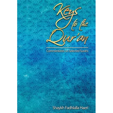 Keys to the Qur'an: A commentary on selected Surahs
