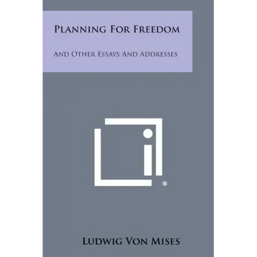 Planning for Freedom: And Other Essays and Addresses