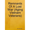 Remnants Of A Lost War (Aging Vietnam Veterans)