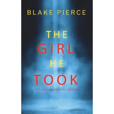 The Girl He Took (A Paige King FBI Suspense Thriller-Book 3)