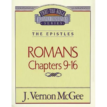 Thru the Bible Vol. 43: The Epistles (Romans 9-16)