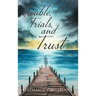 Trouble, Trials, and Trust
