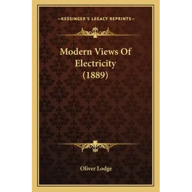 Modern Views of Electricity (1889)