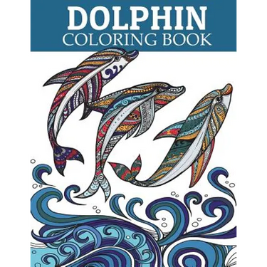 Dolphin Coloring Book: Adult Coloring Book for Grown-Ups Relaxing and Inspiration (Animal Coloring Book)