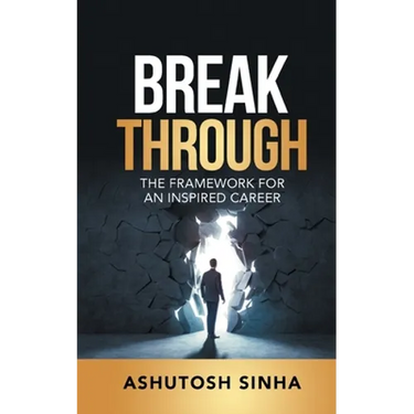 Breakthrough: The Framework For An Inspired Career
