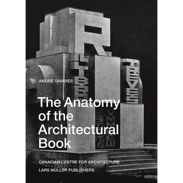 The Anatomy of the Architectural Book