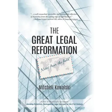The Great Legal Reformation: Notes from the Field