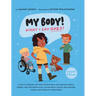 My Body! What I Say Goes! 2nd Edition: Teach children about body safety, safe and unsafe touch, private parts, consent, respect, secrets and surprises