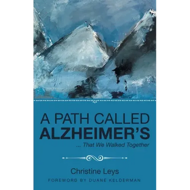 A Path Called Alzheimer's: ... That We Walked Together