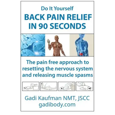 Do It Yourself Back Pain Relief In 90 Seconds: The Pain Free Approach to Resetting the Nervous System and Releasing Muscle Spasms